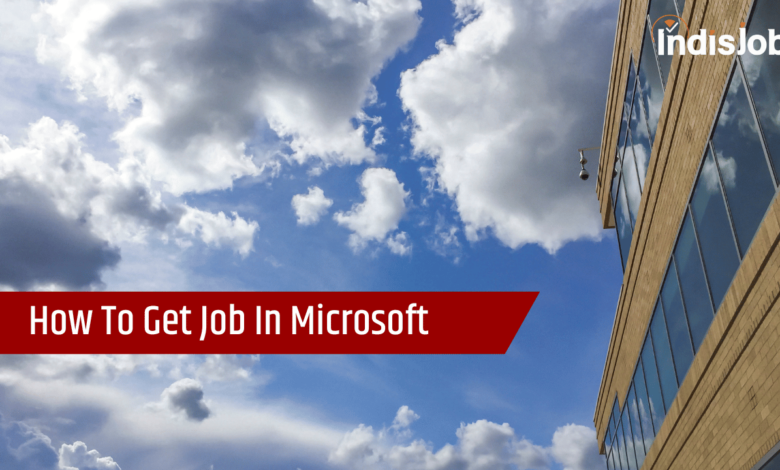 How To Get Job In Microsoft