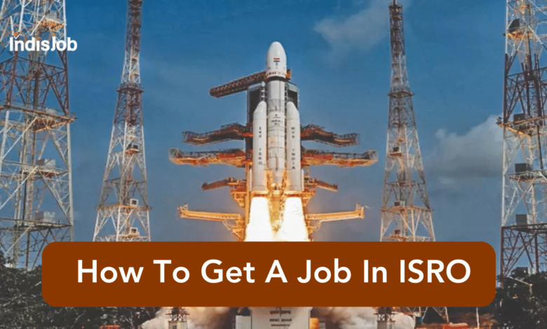 How To Get Job In ISRO