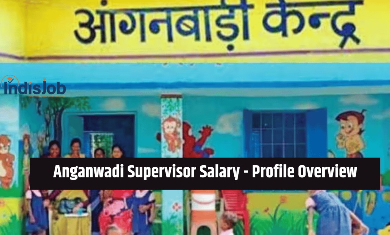 Anganwadi Supervisor Salary