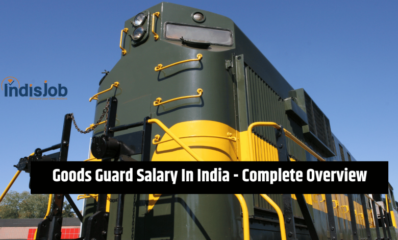 Goods Guard Salary In India